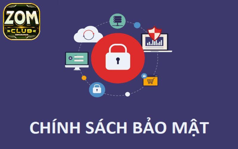 Các nội dung có trong chính sách bảo mật của ZomClub