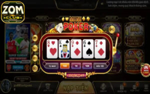 Mini poker tại zomclub